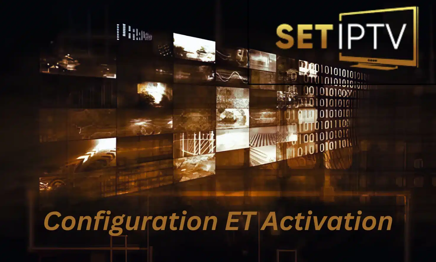 Comment configurer et activer SET IPTV : Guide complet
