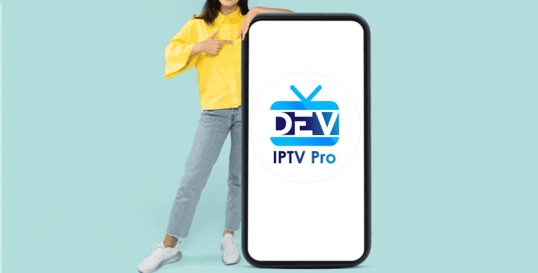 Dev IPTV Pro : Guide complet 2025